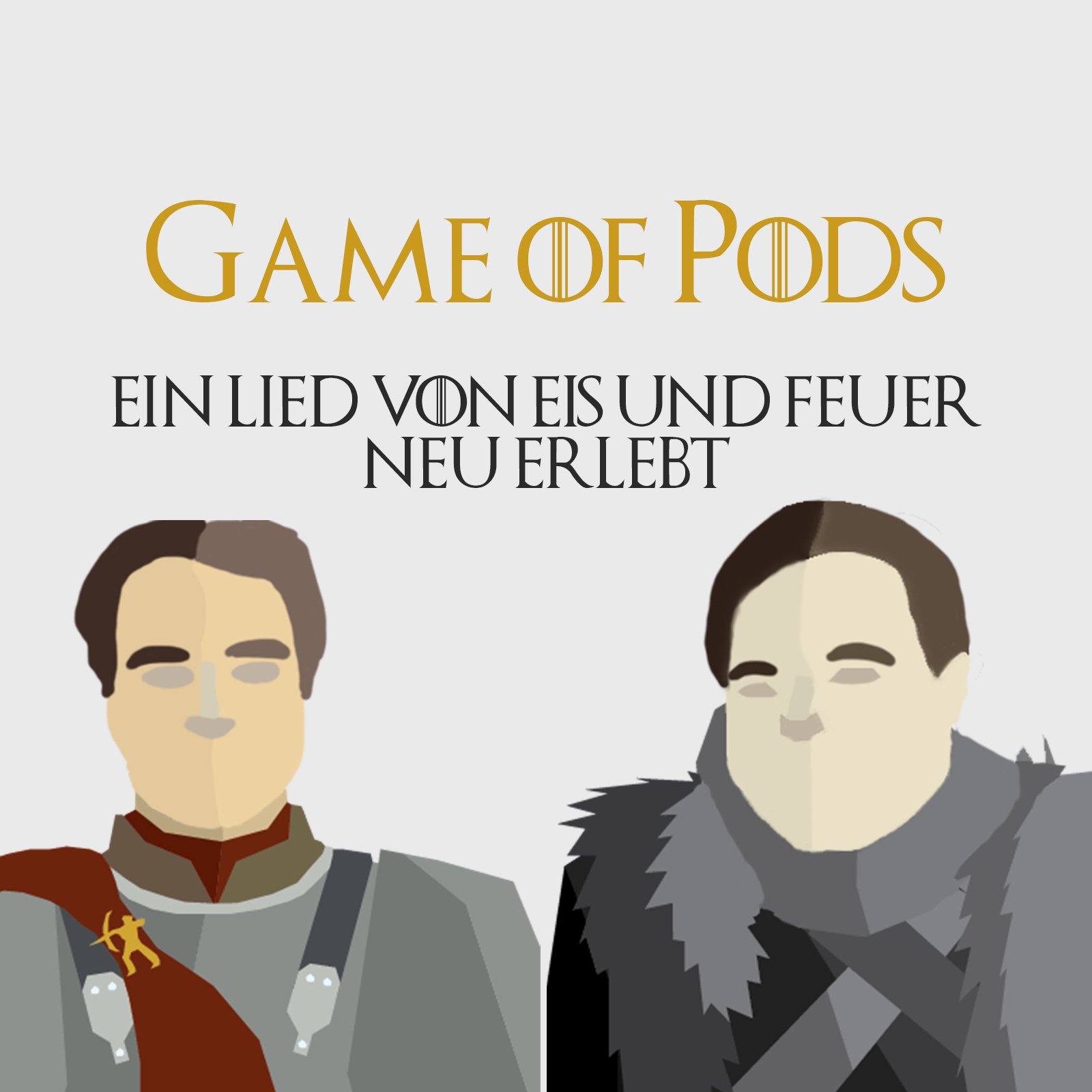 Das CoverBild von Game of Pods Die zwei Podcaster sind als stilisierte Figuren unter dem Game of Pods Logo zu sehen. Der Untertitel lautet "Ein Lied von Eis und Feuer neu erlebt"